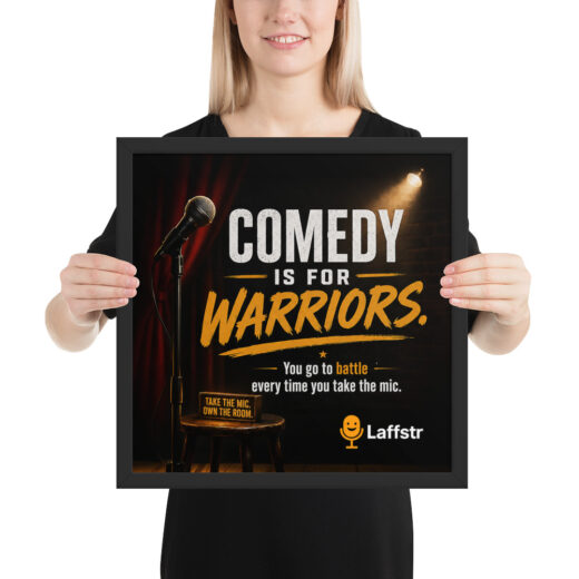 Comedy is for Warriors Framed Poster