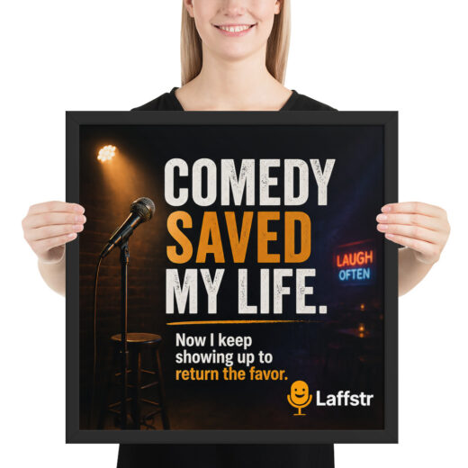 Comedy Saved My Life Framed Poster