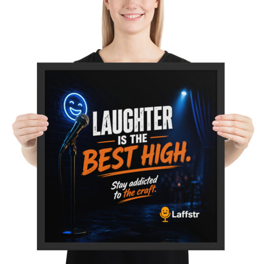 Laughter is the Best High! Stay Addicted to the Craft Framed Poster